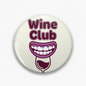 Wine club enamel pinback button with purple smiling teeth tongue graphic