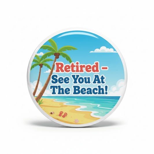 Retired See You At The Beach Pinback 2.25-inch - My Pinbacks