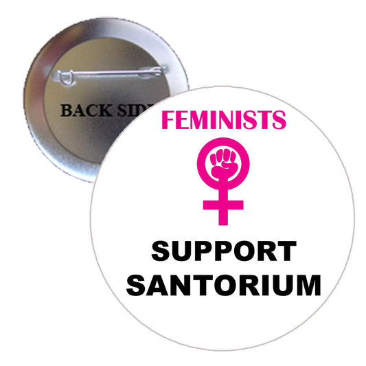 Pinback de 2,25 pouces de soutien féministe à Santorum