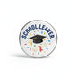 Round school leaver pinback badge, 2.25-inch, graduation cap with confetti and “School Leaver” text