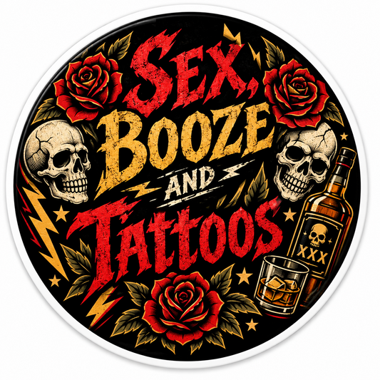 Sex, Booze and Tattoo's Pin Button 2.25-inch