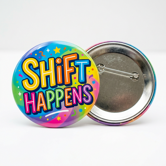 Shift Happens Pin Button 2.25-inch