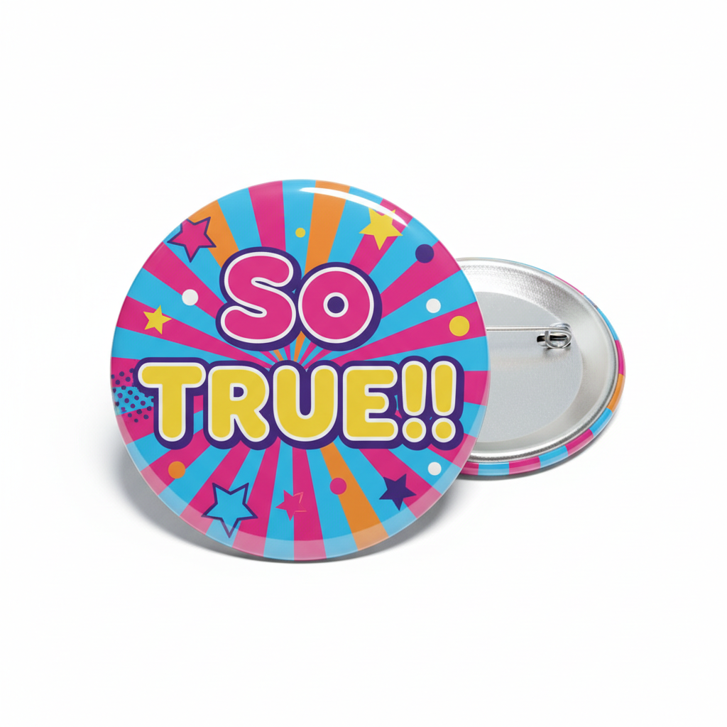 So True!! Pinback 2.25-inch