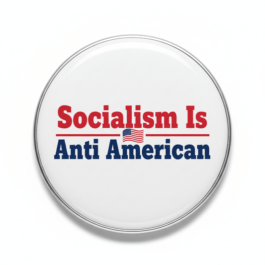 Socialism Is Anti American with red blue text Pinback 2.25-inch - My Pinbacks