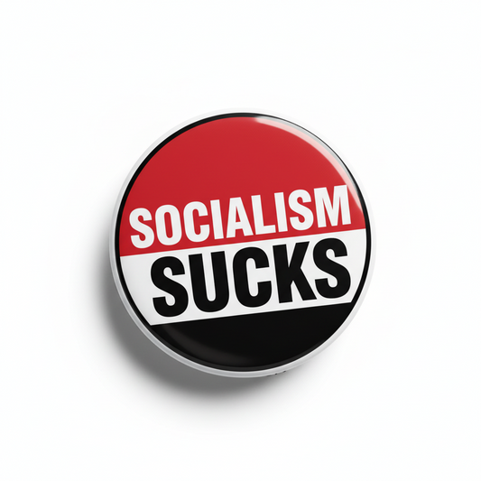 Red, white, and black pinback button with “SOCIALISM SUCKS” text