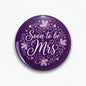 Purple pinback button: Soon to be Mrs floral script