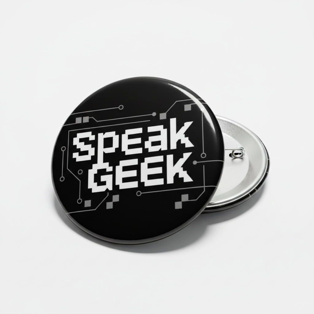Speak Geek Button Pinback 2.25-inch