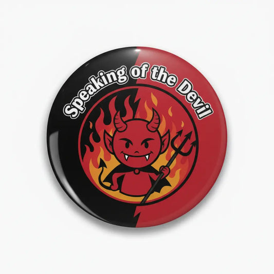 Speaking of the devil Pinback 2.25-inch - My Pinbacks