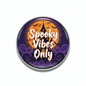 Spooky vibes only Halloween Pinback 2.25-inch