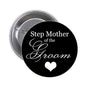 Round black pinback button: 'Step Mother of the Groom' script text with heart, 1.25 in