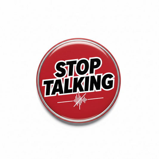 Stop Talking Pinback 2.25-inch Mypinbacks.com