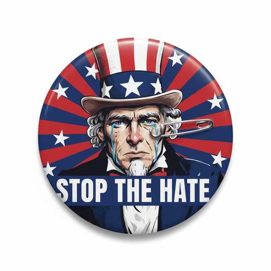 Stop the Hate Uncle Sam Crying Pinback 2.25-inch - My Pinbacks
