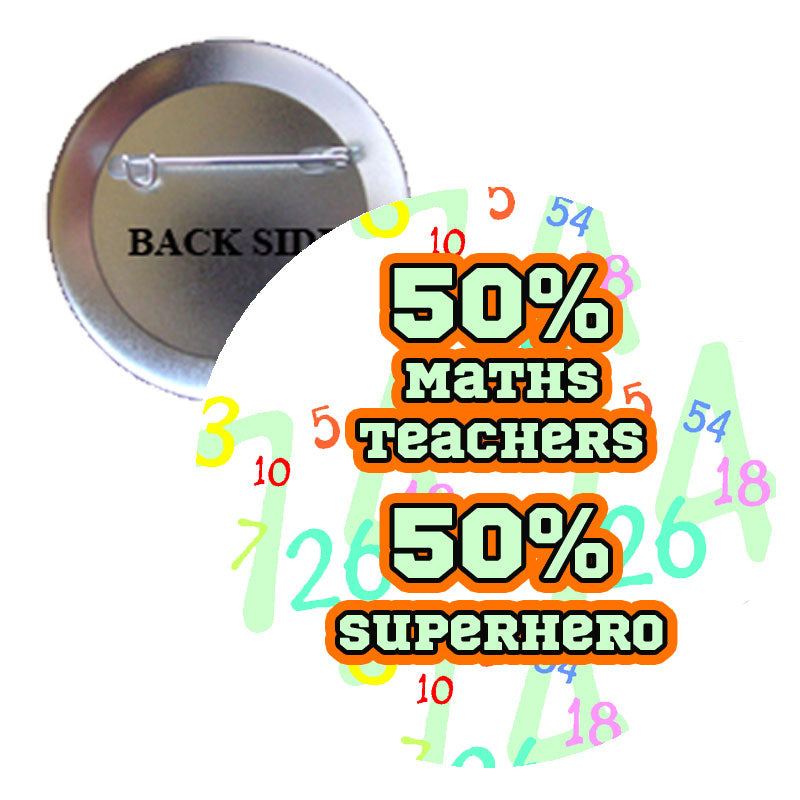 50% profesores de matemáticas, 50% superhéroes, pin de 1,25"