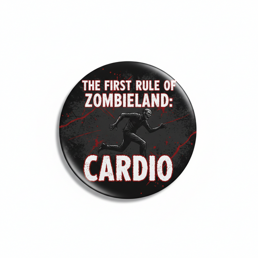 Button badge with text 'The first rule of Zombieland: Cardio' on a black background