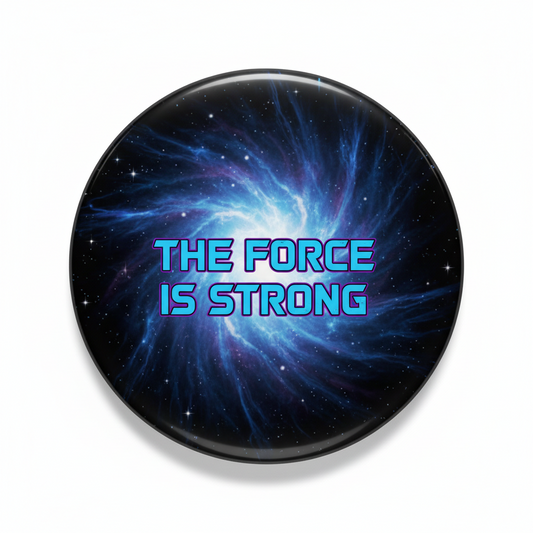 The Force is strong Pinback 2.25-inch