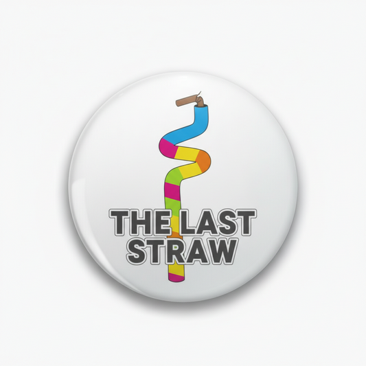 The last straw Pinback 2.25-inch