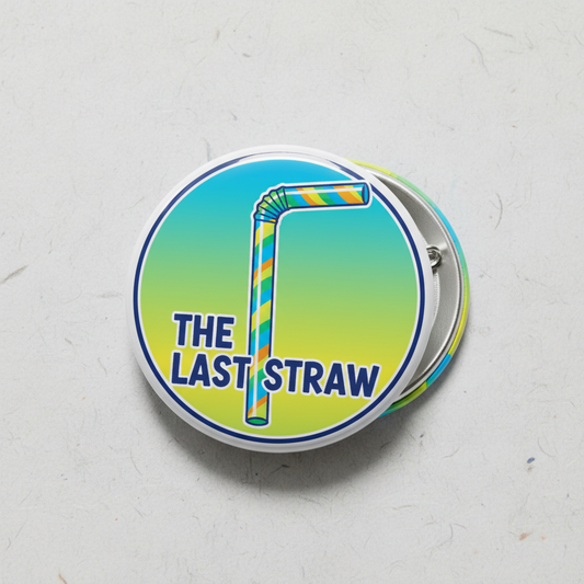 The last straw Pinback 2.25-inch