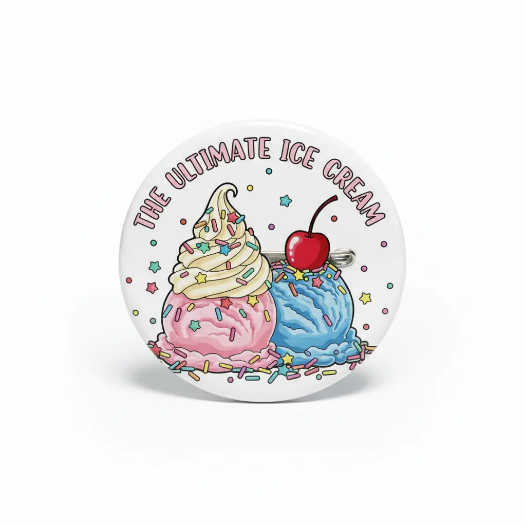 The Ultimate Ice Cream Pinback 2.25-inch - My Pinbacks