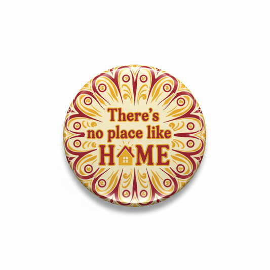 There's no place like HOME Pinback 2.25-inch