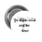 Round metal pinback button with quote text 'To thine own self be true'