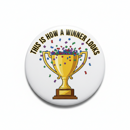This is HOW a WINNER looks Pinback 2.25-inch