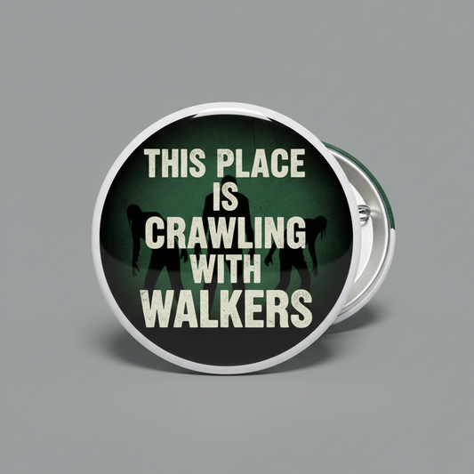 This Place is Crawling With Walkers Pinback 2.25-inch