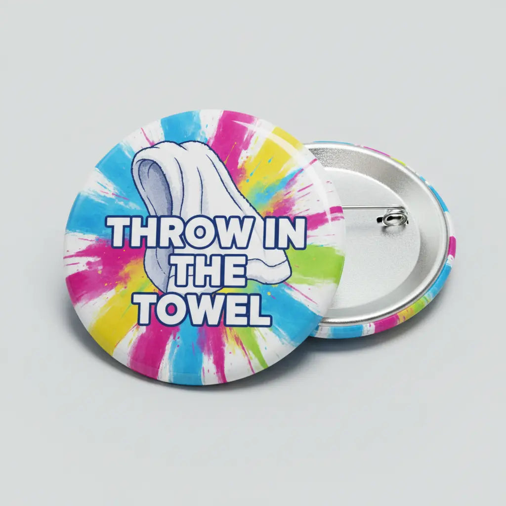 Throw in the towel Pin Button 2.25-inch - mypinbacks.com