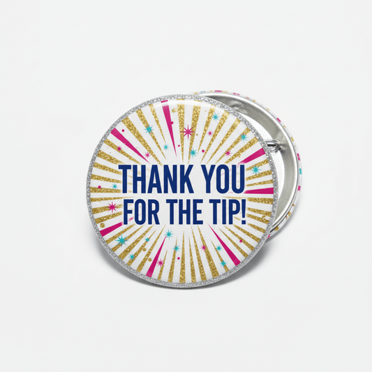 Tip Thank You Custom Text Personalized Pinback Pinback 2.25-inch - My Pinbacks
