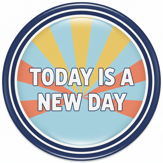 Today Is A New Day Pinback 2.25-inch