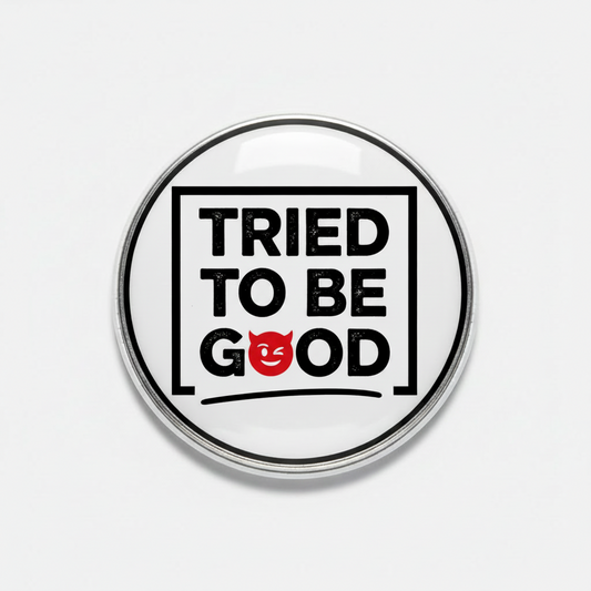 Tried to be good Pinback 2.25-inch