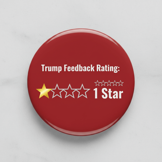 Trump Feedback Rating 1 Star Pinback 2.25-inch - My Pinbacks