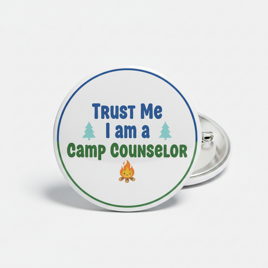 Trust Me I am a Camp Counselor Pinback 2.25-inch v2