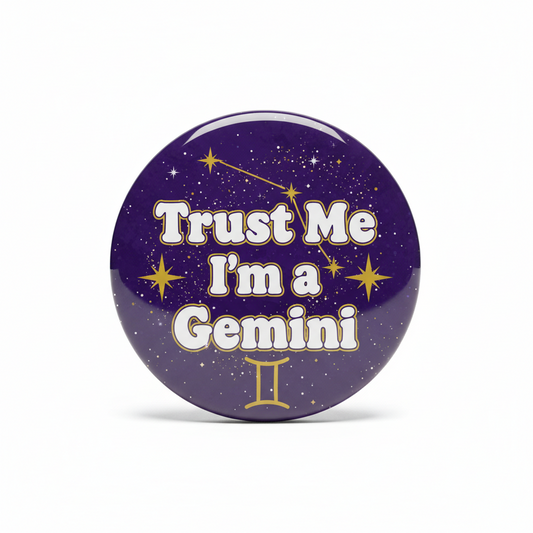 Trust Me I am a Gemini Pinback 2.25-inch