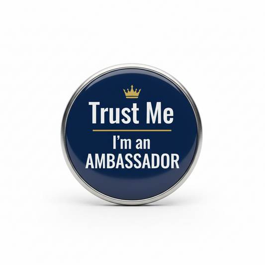 Trust Me I am an Ambassador Pinback 2.25-inch