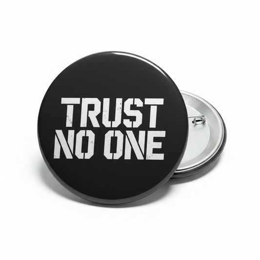 Trust No One Pinback 2.25-inch