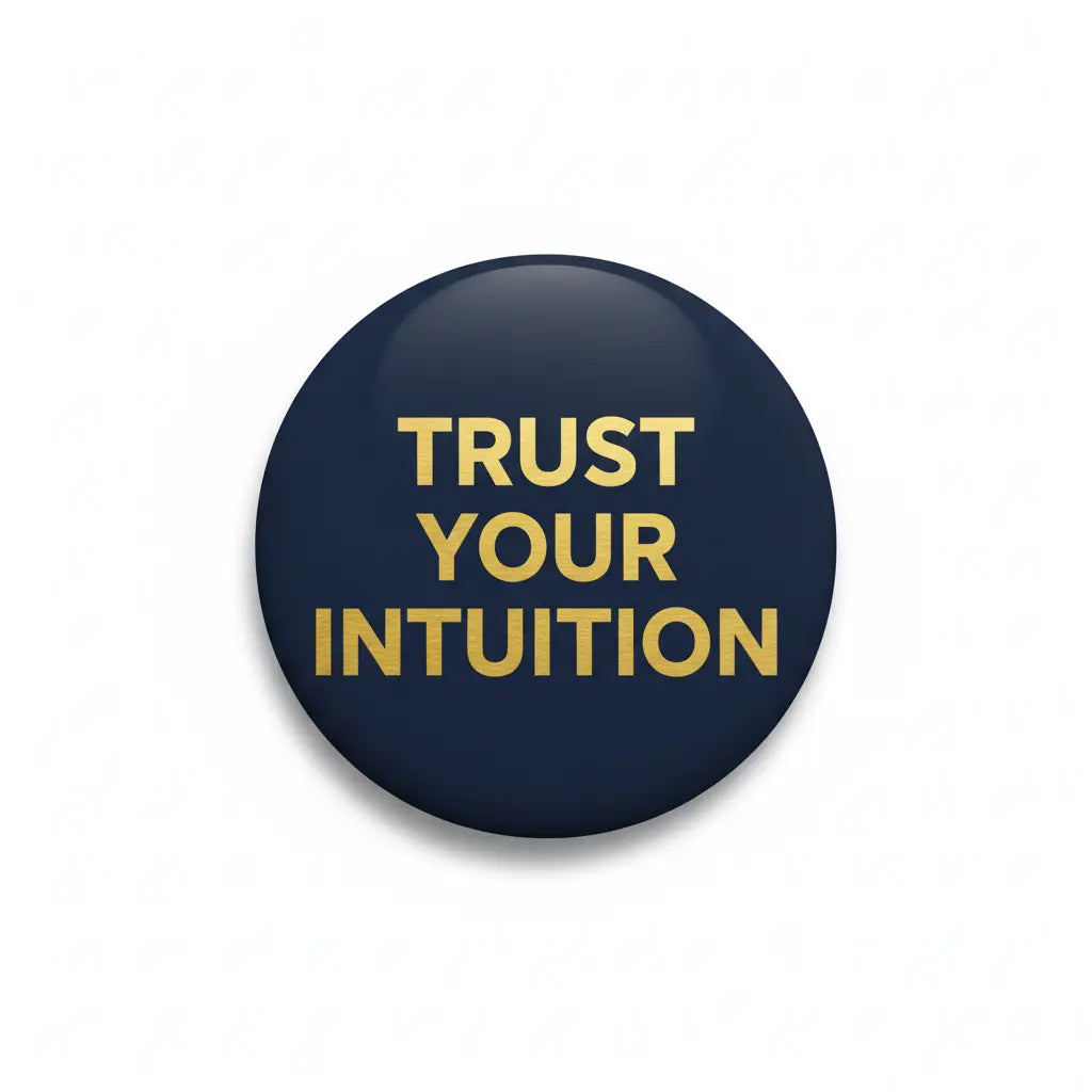Trust Your Intuition Pinback 2.25-inch