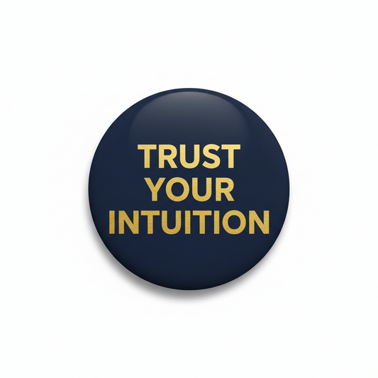 Trust Your Intuition Pinback 2.25-inch