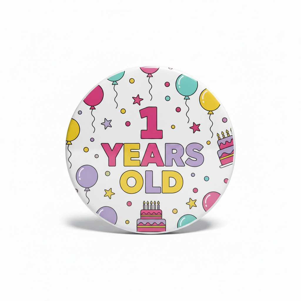 Round 1-year birthday pinback with multicolor balloons, party icons, and “1 YEARs OLD”.