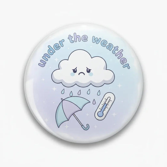 Under the weather Pin Button 2.25-inch - mypinbacks.com