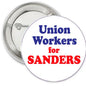 Round pinback button with white face reading “Union Workers for SANDERS”, on silver backing