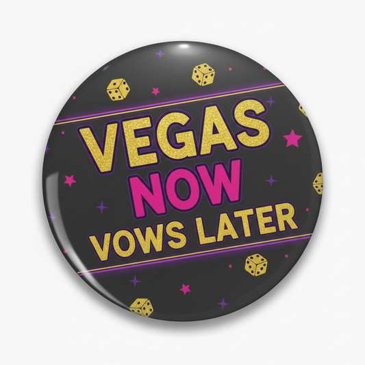 Vegas NOW Vows LATER pinback button, 2.25-inch; black with purple text and dice icons