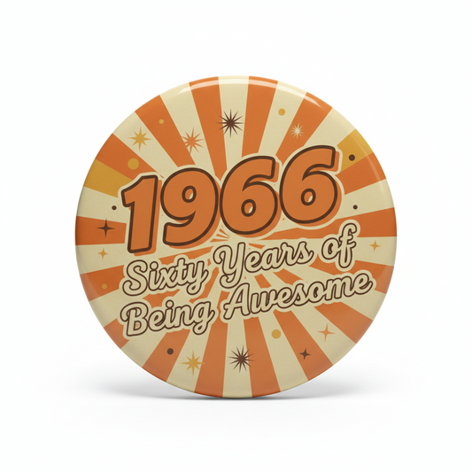 1966 Sixty 60 Years of Being Awesome Pinback 2.25-inch
