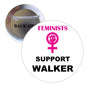 Round pinback button with feminist icon and text 'Feminists Support Walker'