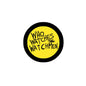 2.25-inch pinback button: yellow circle with black "WHO WATCHES THE WATCHMEN" text
