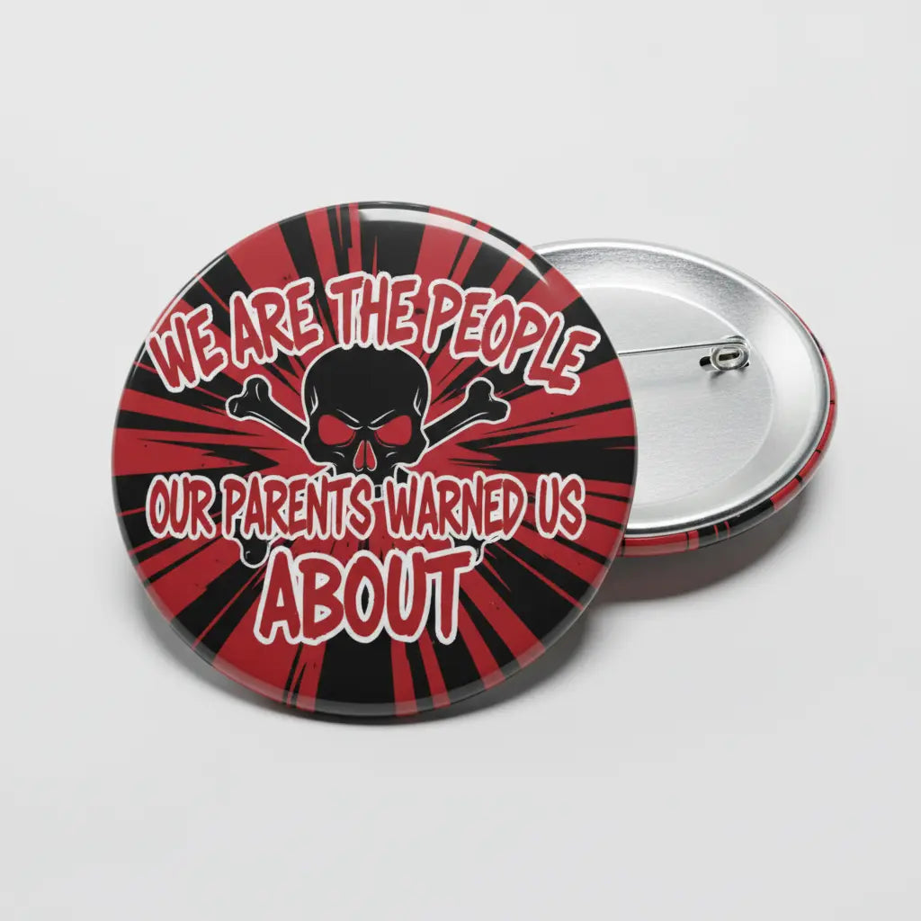 2.25-inch pinback button with red and black skull graphic and bold slogan text