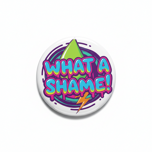 What a shame! Pinback 2.25-inch