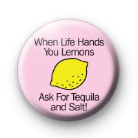 When Life Hands You Lemons Pinback 1.25"