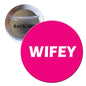 1.25-inch round pink pinback button with white "WIFEY" text and metal clasp back