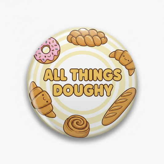 All Things Doughy Pinback 2.25-inch