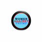 Women against Trump Pinback 1.25-inch - My Pinbacks